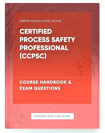 Certified Process Safety Professional (CCPSC) - Course Handbook & Exam Questions - Epub + Converted Pdf